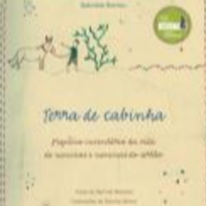 TERRA DE CABRINHA : PEQUENO INVENTARIO DA VIDA DE MENINOS E MENINAS DO SERTAO