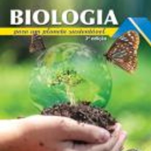 BIOLOGIA PARA UM PLANETA SUSTENTÁVEL