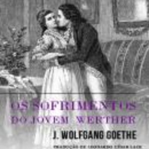 OS SOFRIMENTOS DO JOVEM WERTHER